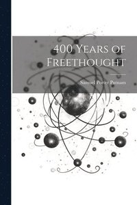 bokomslag 400 Years of Freethought