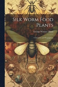 bokomslag Silk Worm Food Plants