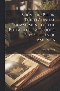 bokomslag Souvenir Book, Third Annual Encampment of the Philadelphia Troops, Boy Scouts of America
