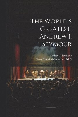 bokomslag World's Greatest, Andrew J. Seymour