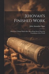 bokomslag Jehovah's Finished Work