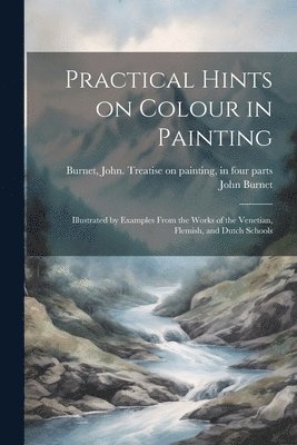 bokomslag Practical Hints on Colour in Painting