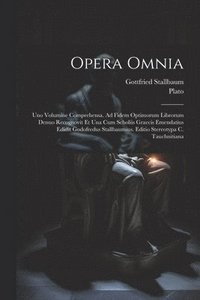 bokomslag Opera omnia; uno volumine comprehensa. Ad fidem optimorum librorum denuo recognovit et una cum scholiis graecis emendatius edidit Godofredus Stallbaumius. Editio Stereotypa C. Tauchnitiana