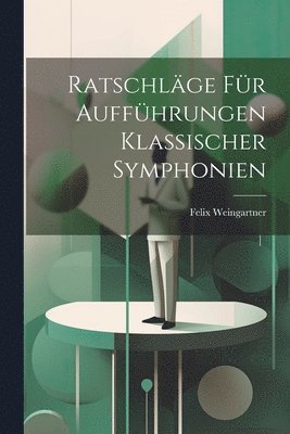 bokomslag Ratschlge fr Auffhrungen klassischer Symphonien