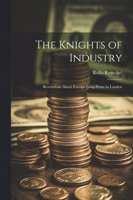 bokomslag The Knights of Industry