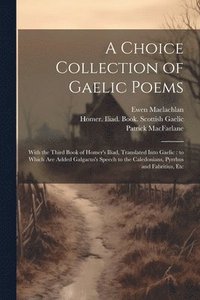 bokomslag A Choice Collection of Gaelic Poems
