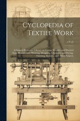 Cyclopedia of Textile Work 1