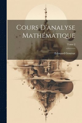 bokomslag Cours d'analyse mathmatique; Tome 2