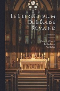 bokomslag Le Liber censuum de l'glise romaine;; Volumen 01