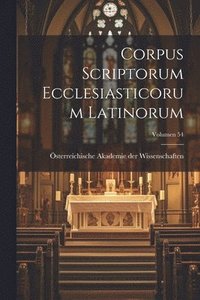 bokomslag Corpus scriptorum ecclesiasticorum latinorum; Volumen 54