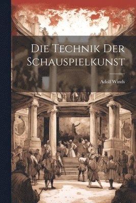 bokomslag Technik der Schauspielkunst