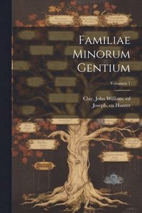 bokomslag Familiae minorum gentium; Volumen 1