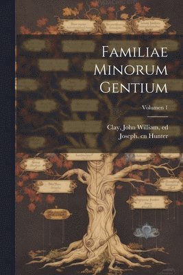 Familiae minorum gentium; Volumen 1 1