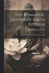 bokomslag The Romantic Legend of Sakya Buddha