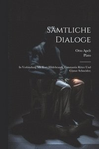 bokomslag Smtliche Dialoge; in Verbindung mit Kurt Hildebrandt, Constantin Ritter und Gustav Schneider;