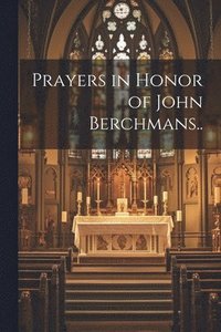 bokomslag Prayers in Honor of John Berchmans..