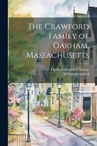 bokomslag The Crawford Family of Oakham, Massachusetts