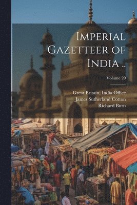 bokomslag Imperial Gazetteer of India ..; Volume 20