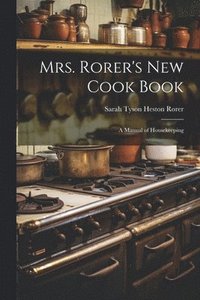 bokomslag Mrs. Rorer's New Cook Book