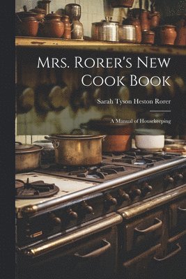 Mrs. Rorer's New Cook Book 1