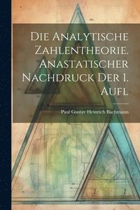 bokomslag Die analytische Zahlentheorie. Anastatischer Nachdruck der 1. Aufl