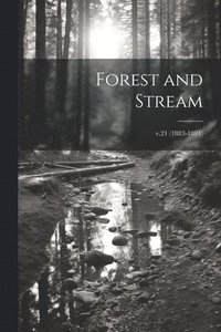 bokomslag Forest and Stream; v.21 (1883-1884)