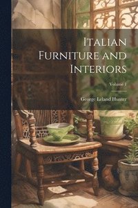 bokomslag Italian Furniture and Interiors; Volume 1