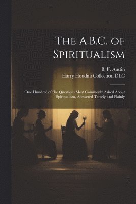 The A.B.C. of Spiritualism 1