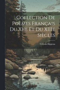 bokomslag Collection de poèmes français du XIIe et du XIIIe siècles