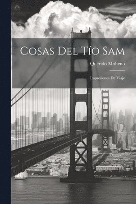 bokomslag Cosas del to Sam; impresiones de viaje