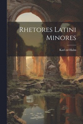 Rhetores Latini minores 1