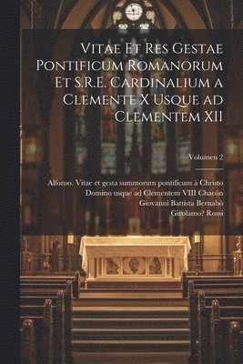 Vitae et res gestae pontificum Romanorum et S.R.E. cardinalium a Clemente X usque ad Clementem XII; Volumen 2 1