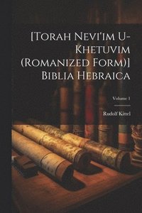 bokomslag [Torah Nevi'im U-khetuvim (romanized Form)] Biblia Hebraica; Volume 1