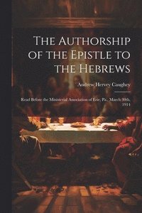 bokomslag Authorship of the Epistle to the Hebrews