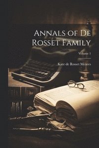 bokomslag Annals of De Rosset Family; Volume 1