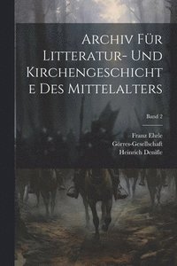 bokomslag Archiv fu&#776;r Litteratur- und Kirchengeschichte des Mittelalters; Band 2