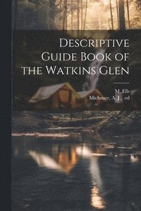 bokomslag Descriptive Guide Book of the Watkins Glen