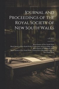 bokomslag Journal and Proceedings of the Royal Society of New South Wales; v.9 1875