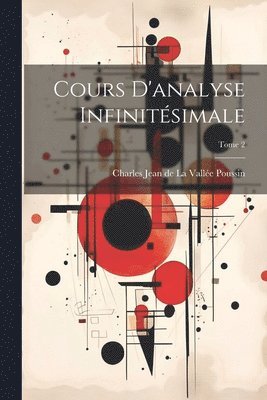 Cours d'analyse infinitsimale; Tome 2 1