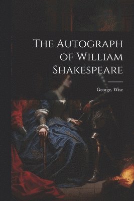 The Autograph of William Shakespeare 1