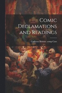 bokomslag Comic Declamations and Readings