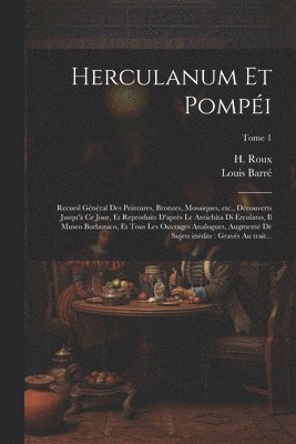 Louis 1799-1857 Barré, Louis Barré, H. (Henri) Roux - Herculanum et Pompéi, Häftad