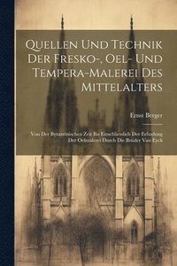bokomslag Quellen und Technik der Fresko-, Oel- und Tempera-Malerei des Mittelalters