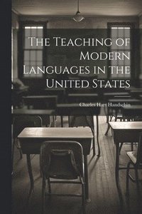 bokomslag The Teaching of Modern Languages in the United States