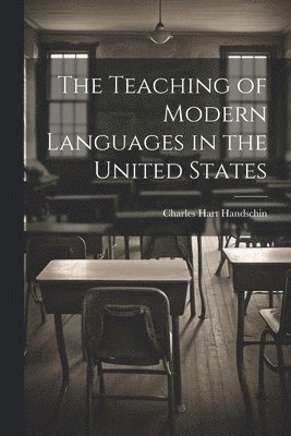 bokomslag Teaching of Modern Languages in the United States