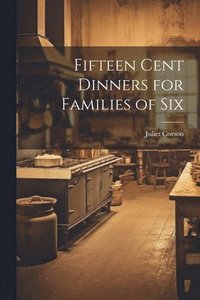 bokomslag Fifteen Cent Dinners for Families of Six