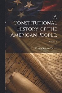 bokomslag Constitutional History of the American People;; Volume 2