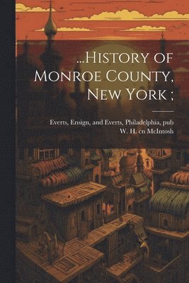 ...History of Monroe County, New York; 1