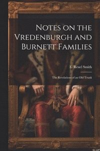 bokomslag Notes on the Vredenburgh and Burnett Families