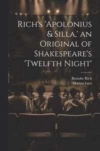 bokomslag Rich's 'Apolonius & Silla, ' an Original of Shakespeare's 'Twelfth Night'